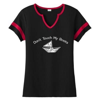 Nice Don’T Touch My Boats Ladies Halftime Notch Neck Tee