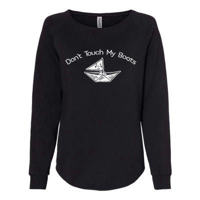 Nice Don’T Touch My Boats Womens California Wash Sweatshirt