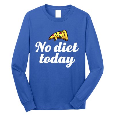 No Diet Today Funny Health And Fitness Pizza Lover Gift Long Sleeve Shirt