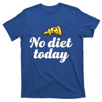 No Diet Today Funny Health And Fitness Pizza Lover Gift T-Shirt