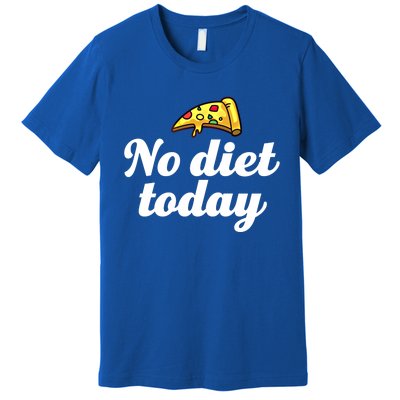 No Diet Today Funny Health And Fitness Pizza Lover Gift Premium T-Shirt