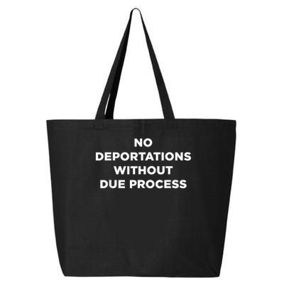 No Deportations Without Due Process - Political Protest 25L Jumbo Tote