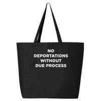 No Deportations Without Due Process - Political Protest 25L Jumbo Tote