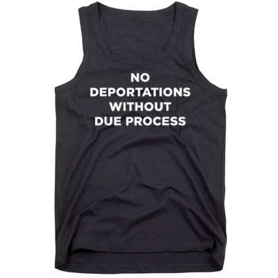 No Deportations Without Due Process - Political Protest Tank Top