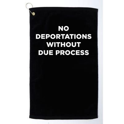No Deportations Without Due Process - Political Protest Golf Towel