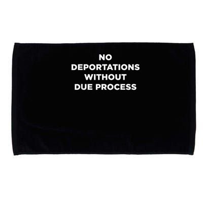 No Deportations Without Due Process - Political Protest Microfiber Hand Towel