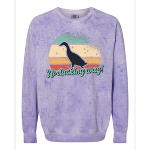 No Ducking Way Funny Duck Colorblast Crewneck Sweatshirt