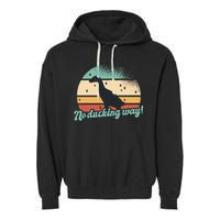 No Ducking Way Funny Duck Garment-Dyed Fleece Hoodie
