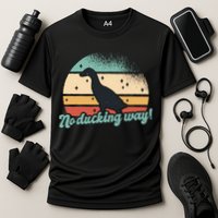 No Ducking Way Funny Duck Performance Shirt