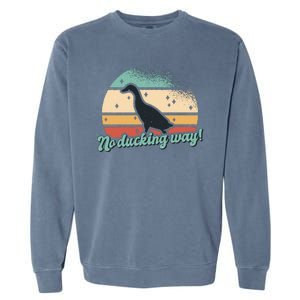 No Ducking Way Funny Duck Garment-Dyed Sweatshirt