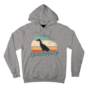 No Ducking Way Funny Duck Hoodie