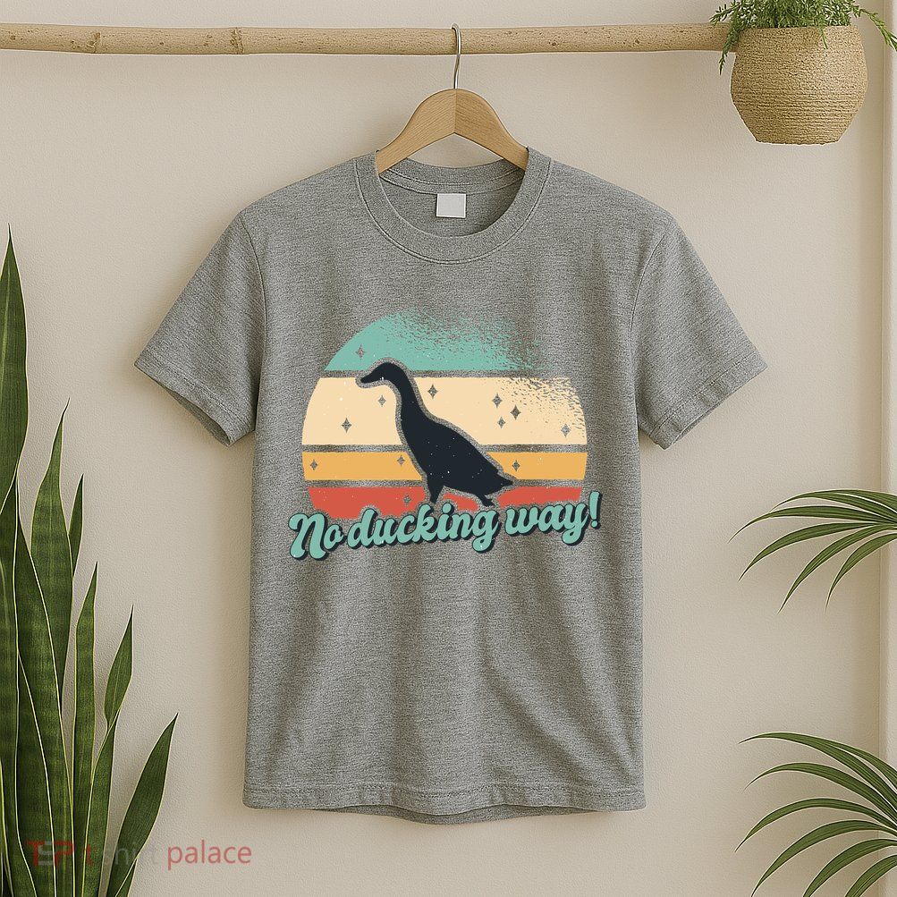 No Ducking Way Funny Duck T-Shirt