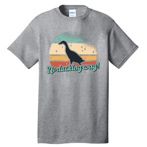 No Ducking Way Funny Duck Tall T-Shirt