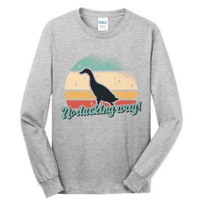 No Ducking Way Funny Duck Tall Long Sleeve T-Shirt