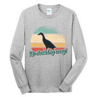 No Ducking Way Funny Duck Tall Long Sleeve T-Shirt