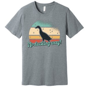 No Ducking Way Funny Duck Premium T-Shirt