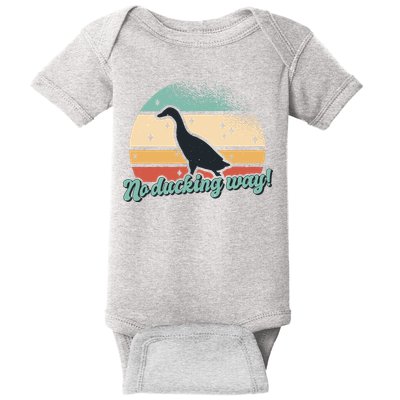 No Ducking Way Funny Duck Baby Bodysuit