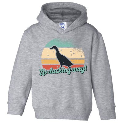 No Ducking Way Funny Duck Toddler Hoodie