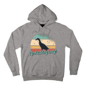 No Ducking Way Funny Duck Tall Hoodie