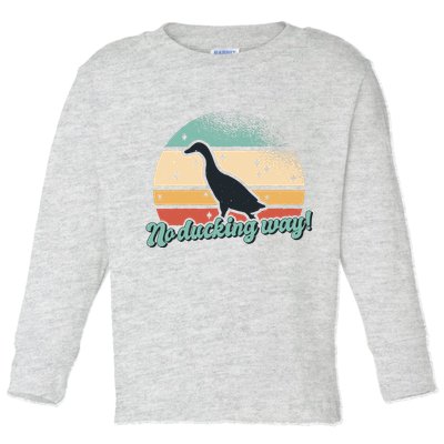 No Ducking Way Funny Duck Toddler Long Sleeve Shirt