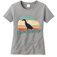 No Ducking Way Funny Duck Womens T-Shirt