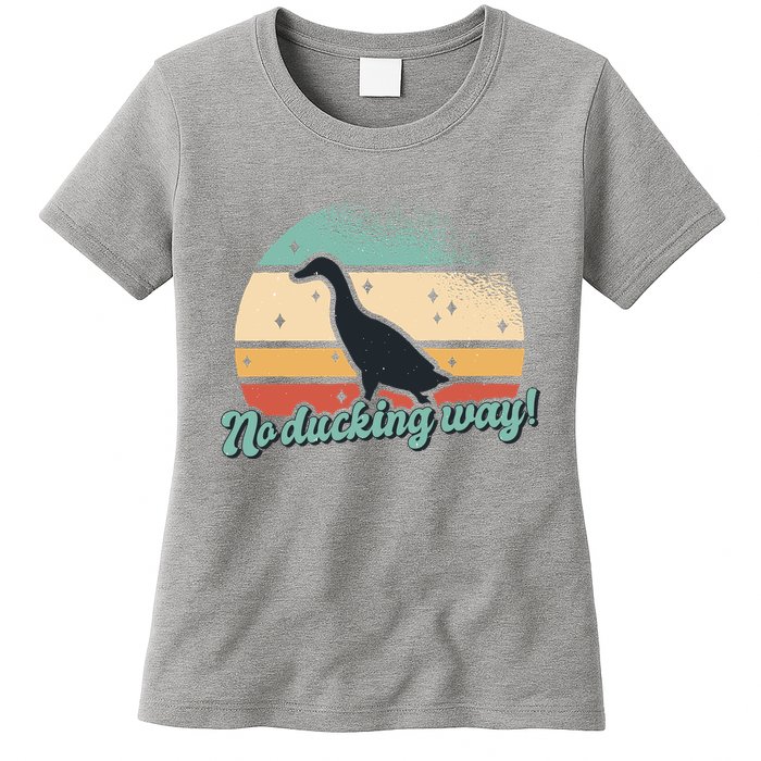 No Ducking Way Funny Duck Womens T-Shirt