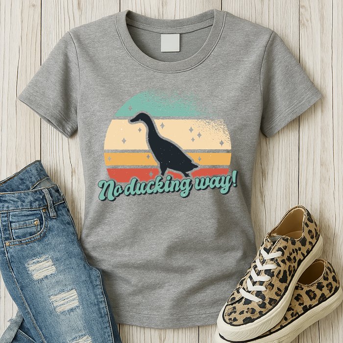 No Ducking Way Funny Duck Womens T-Shirt