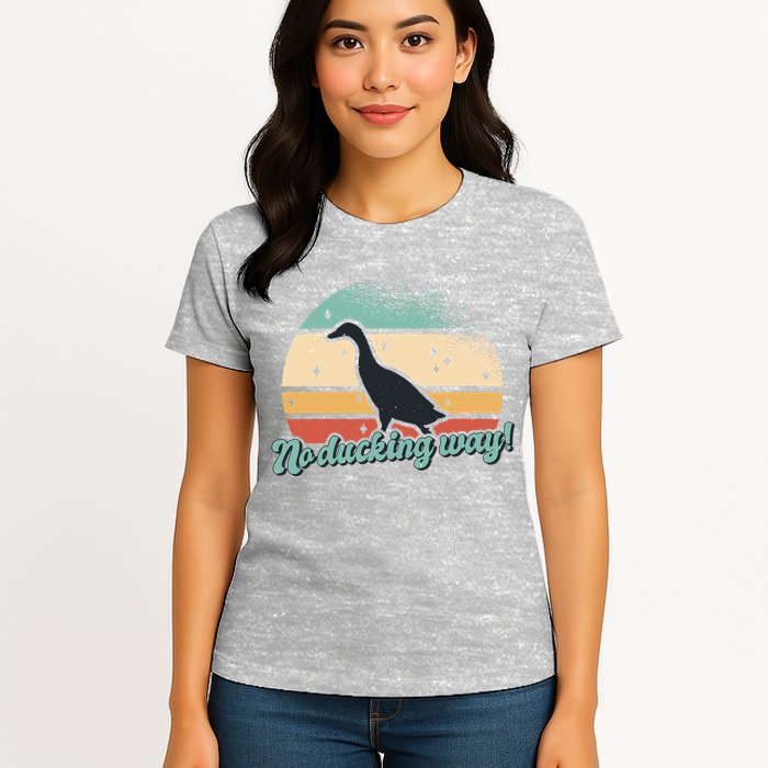 No Ducking Way Funny Duck Womens T-Shirt