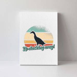 No Ducking Way Funny Duck Canvas