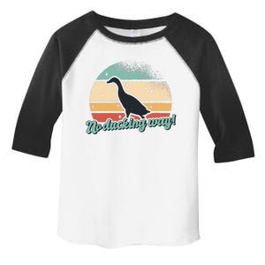 No Ducking Way Funny Duck Toddler Fine Jersey T-Shirt