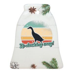 No Ducking Way Funny Duck Ceramic Bell Ornament