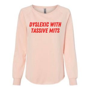 Nelliesprintstudio Dyslexic With Tassive Mits Womens California Wash Sweatshirt