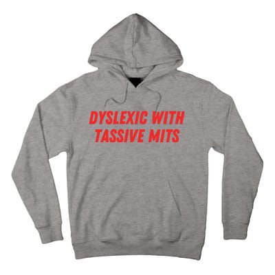 Nelliesprintstudio Dyslexic With Tassive Mits Tall Hoodie