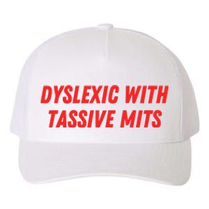 Nelliesprintstudio Dyslexic With Tassive Mits Yupoong Adult 5-Panel Trucker Hat