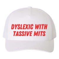 Nelliesprintstudio Dyslexic With Tassive Mits Yupoong Adult 5-Panel Trucker Hat