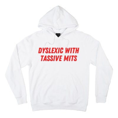 Nelliesprintstudio Dyslexic With Tassive Mits Hoodie