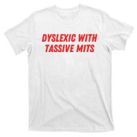 Nelliesprintstudio Dyslexic With Tassive Mits T-Shirt