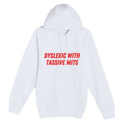 Nelliesprintstudio Dyslexic With Tassive Mits Premium Pullover Hoodie