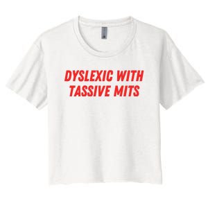 Nelliesprintstudio Dyslexic With Tassive Mits Women's Crop Top Tee