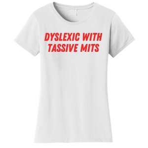 Nelliesprintstudio Dyslexic With Tassive Mits Women's T-Shirt