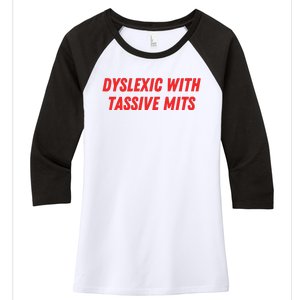 Nelliesprintstudio Dyslexic With Tassive Mits Women's Tri-Blend 3/4-Sleeve Raglan Shirt