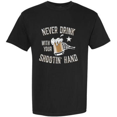 Never Drink with Your Shooting Hand Skeleton Funny Drinking Garment-Dyed Heavyweight T-Shirt