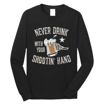 Never Drink with Your Shooting Hand Skeleton Funny Drinking Long Sleeve Shirt