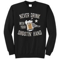 Never Drink with Your Shooting Hand Skeleton Funny Drinking Sweatshirt