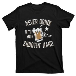 Never Drink with Your Shooting Hand Skeleton Funny Drinking T-Shirt