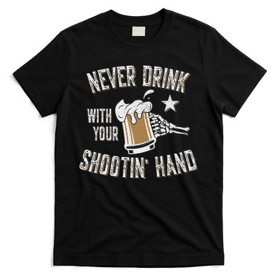 Never Drink with Your Shooting Hand Skeleton Funny Drinking T-Shirt