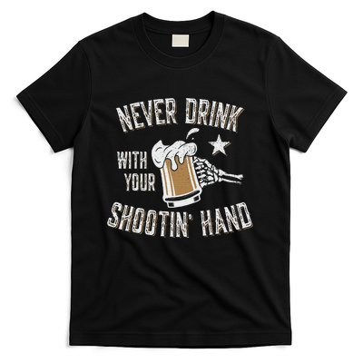 Never Drink with Your Shooting Hand Skeleton Funny Drinking T-Shirt