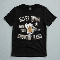 Never Drink with Your Shooting Hand Skeleton Funny Drinking T-Shirt