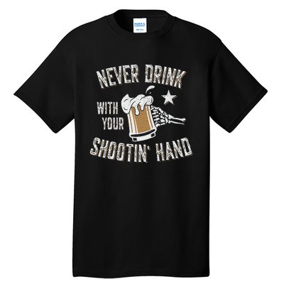 Never Drink with Your Shooting Hand Skeleton Funny Drinking Tall T-Shirt