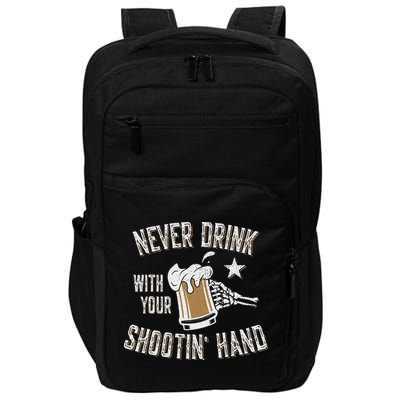 Never Drink with Your Shooting Hand Skeleton Funny Drinking Impact Tech Backpack